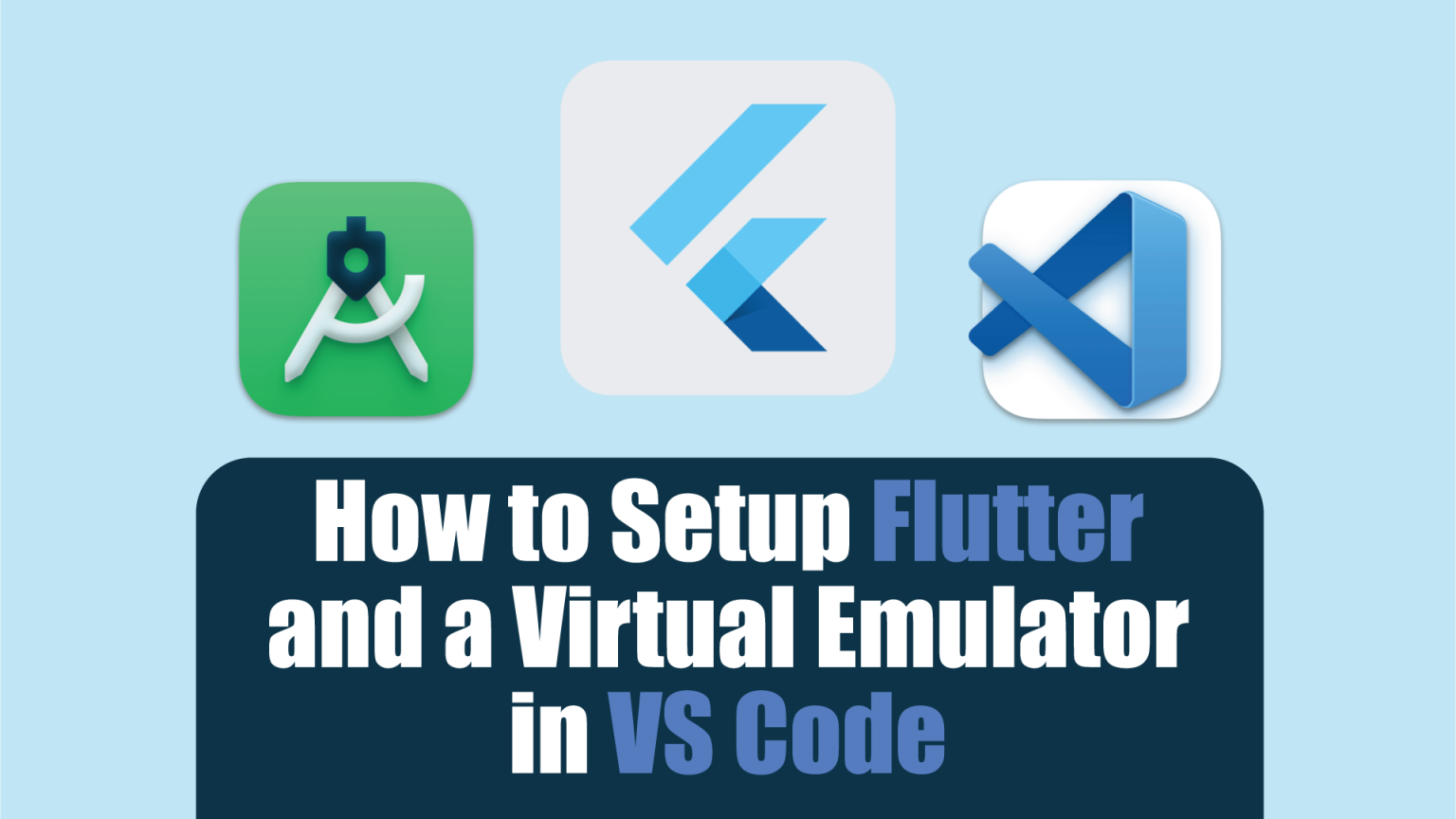 How to Setup Flutter and a Virtual Emulator in VS Code - Nucleio ...