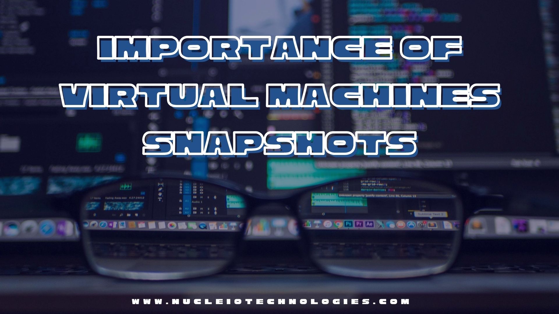 Importance of Virtual Machines (VM)Snapshots Nucleio Information Services